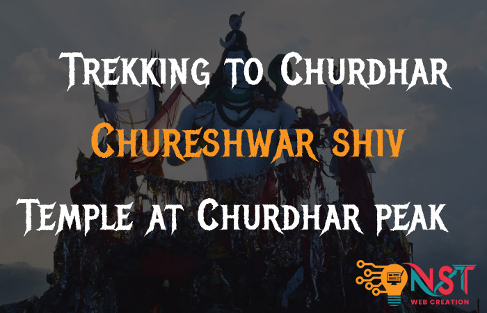 Trekking to Churdhar Shiv temple – Chureshwar Temple – Churdhar peak !