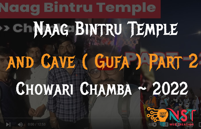 Naag Bintru Temple and Cave ( Gufa )  Part 2 ~  NatureLover ~ Chowari Chamba ~ NST Nurpur ~ 2022